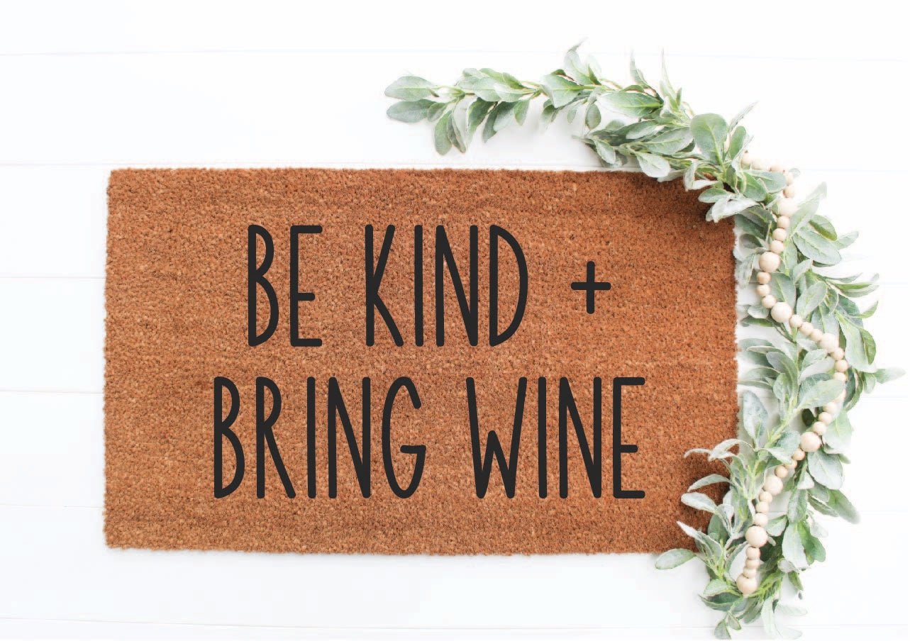 Be Kind + Bring Wine Doormat - Aspen & Co Designs