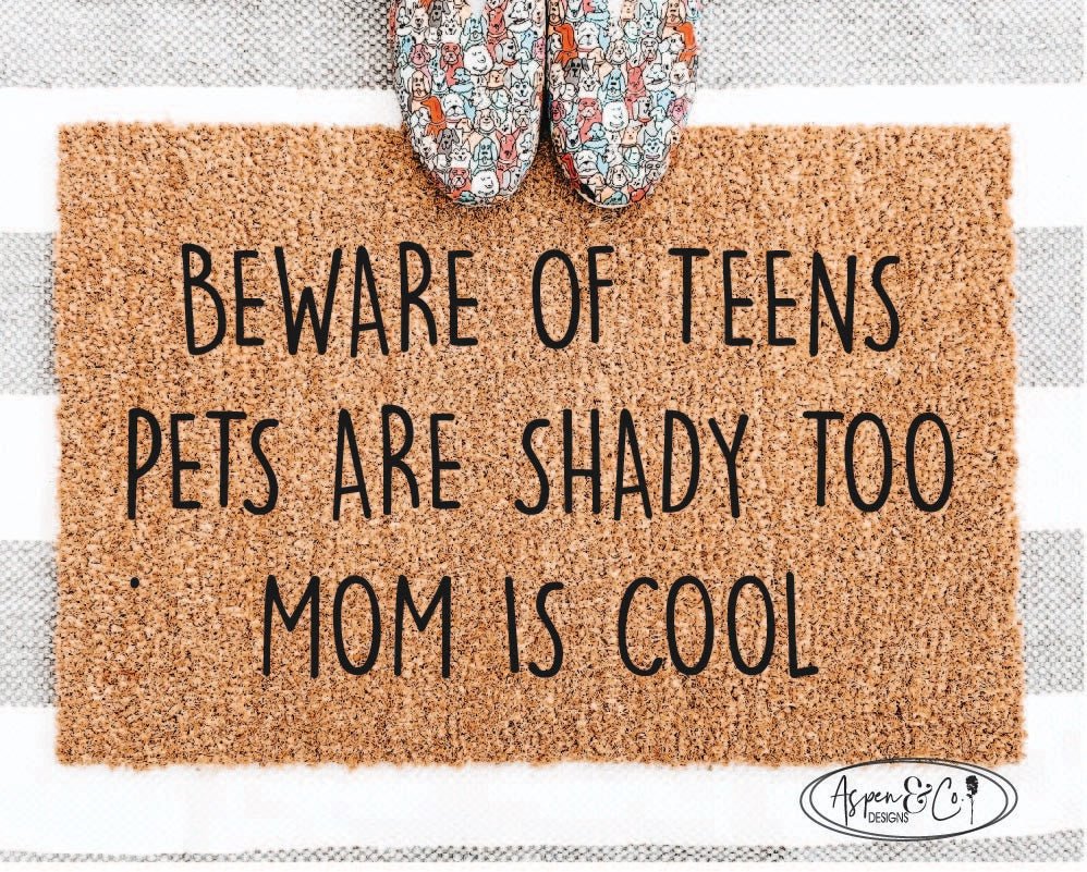 Beware, Pets Are Shady, Mom is Cool Doormat - Aspen & Co Designs