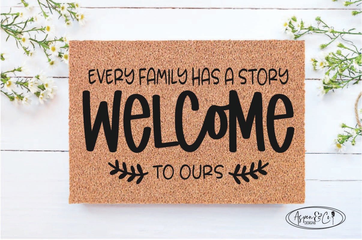 Every Family Has A Story Doormat - Aspen & Co Designs