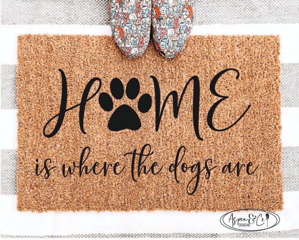 Home Is Where The Dogs Are Doormat - Aspen & Co Designs