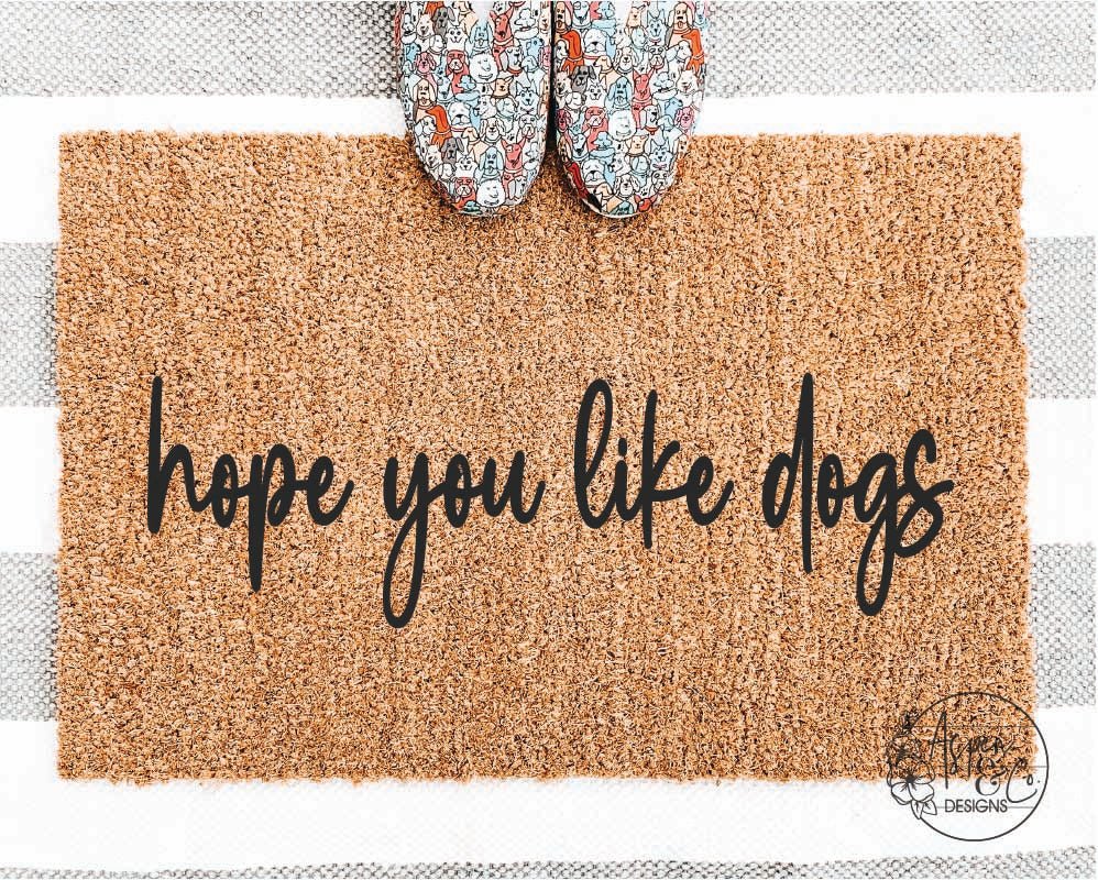 Hope You Like Dogs Doormat - Aspen & Co Designs