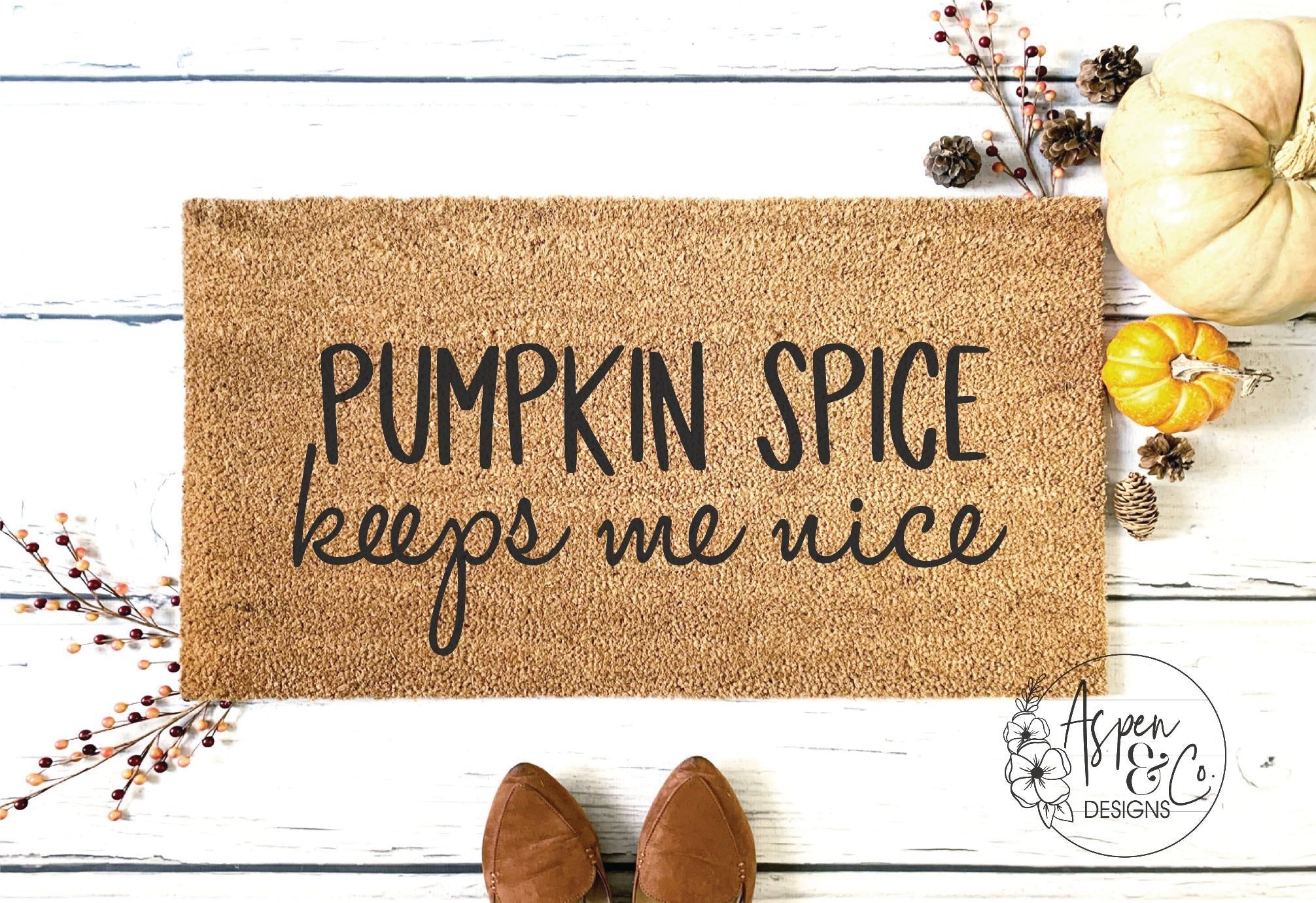 Pumpkin Spice Keeps Me Nice Doormat - Aspen & Co Designs