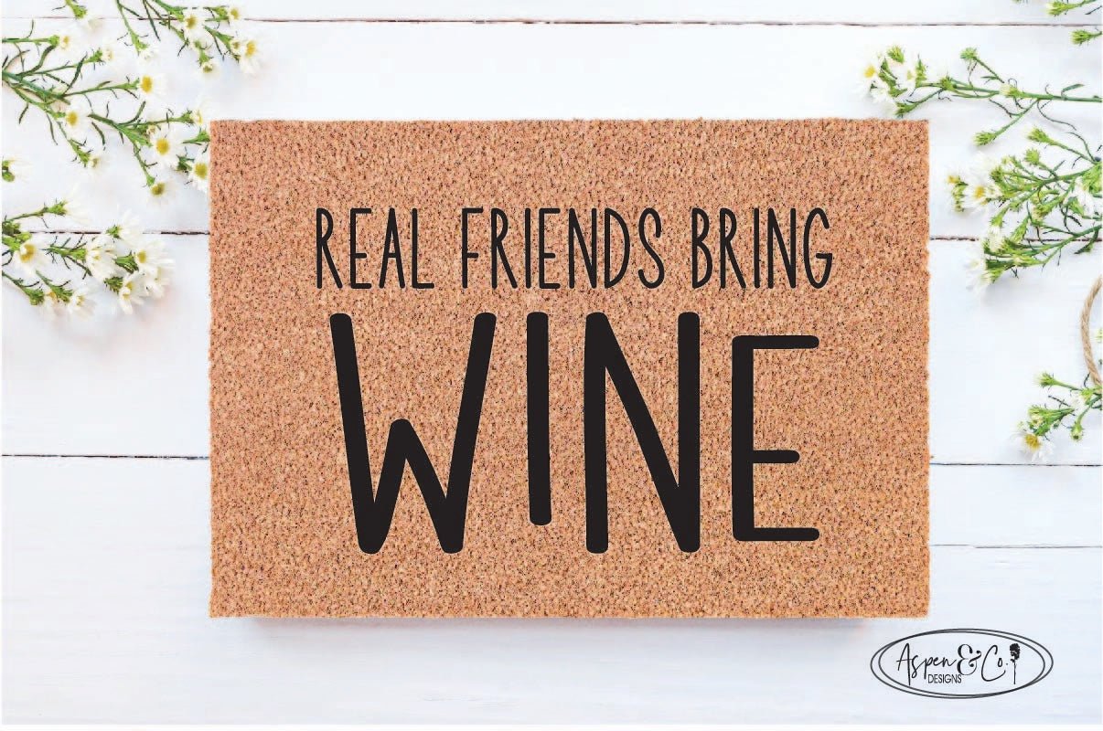 Real Friends Bring Wine Doormat